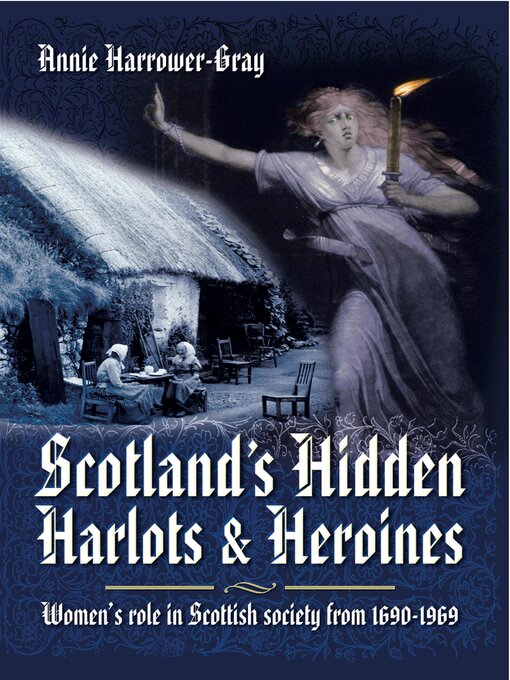 Title details for Scotland's Hidden Harlots & Heroines by Annie Harrower-Gray - Available